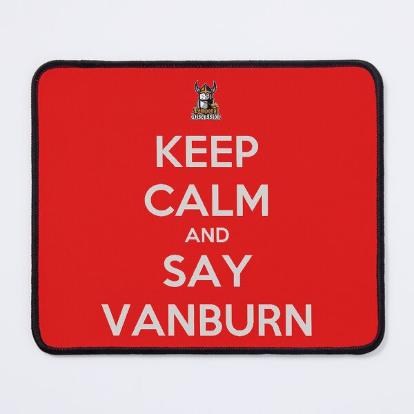 Item preview, Keep Calm and Say Vanburn designed and sold by Temporal Discussion: The Knightmare Podcast.