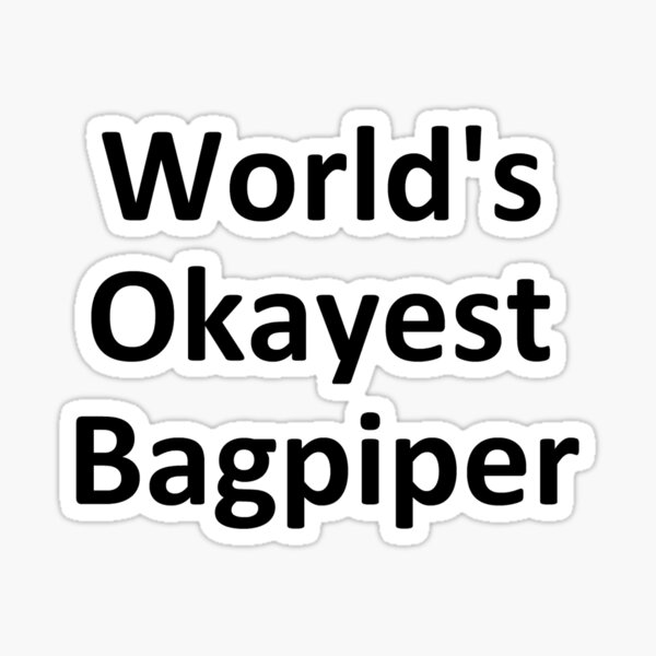 Item preview, World's Okayest Bagpiper designed and sold by BirlyJoe.