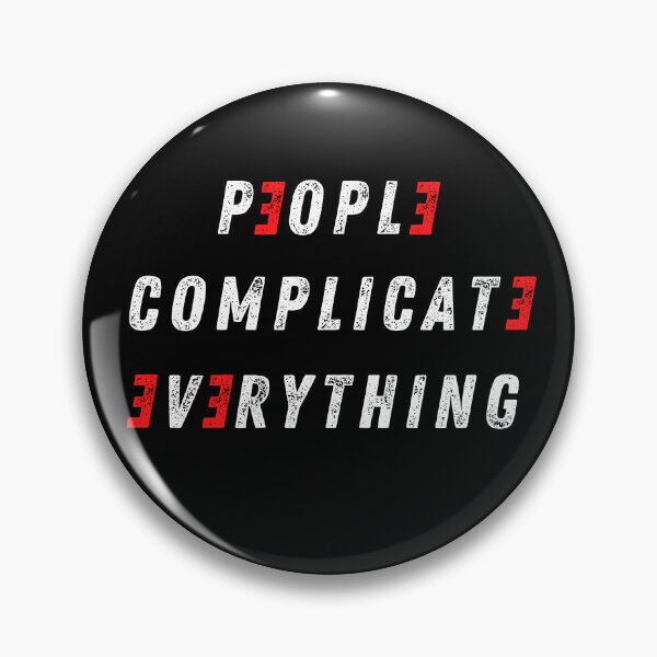 Item preview, People Complicate Everything Inspirational Funny designed and sold by kubix81.
