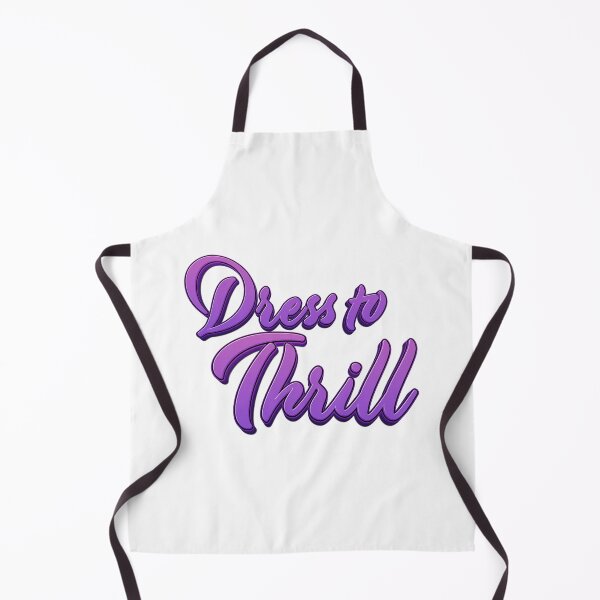Item preview, Dress to Thrill | Be sensational | Fashion Statement designed and sold by InfiniteDemand.