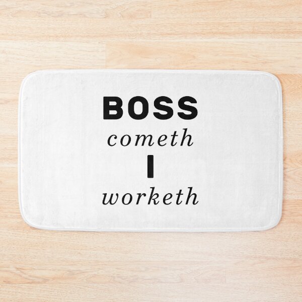 Item preview, Boss Cometh I Worketh / Boss Comes I Work (Old English) designed and sold by NameThatShirt.
