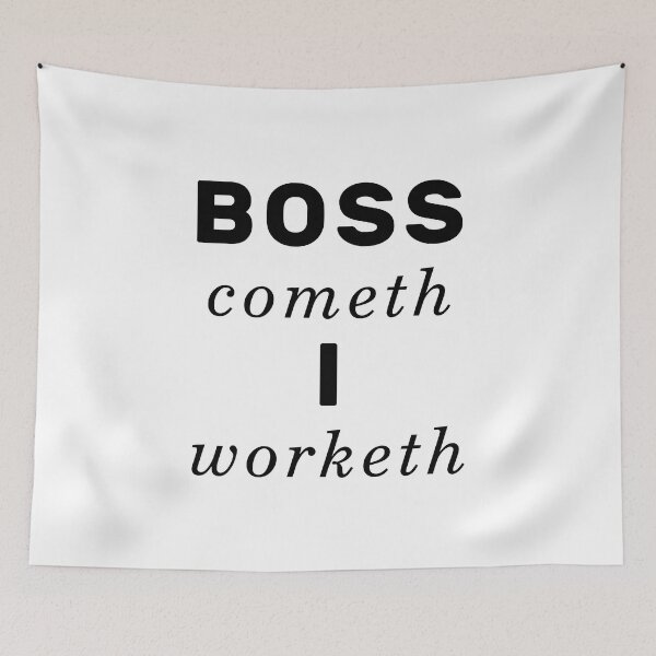 Item preview, Boss Cometh I Worketh / Boss Comes I Work (Old English) designed and sold by NameThatShirt.