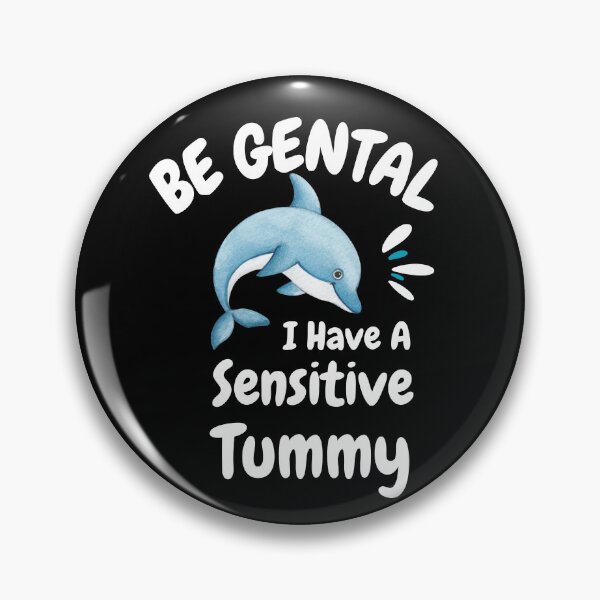 Item preview, Be Gentle I Have A Sensitive Tummy designed and sold by DesignisMine.