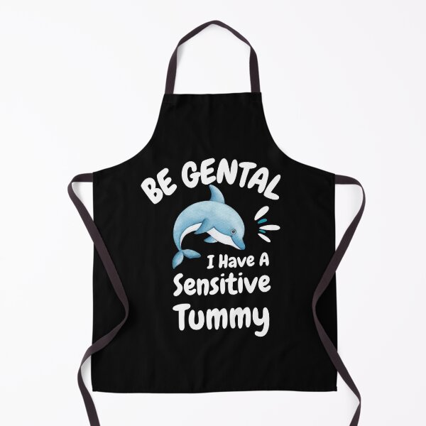 Item preview, Be Gentle I Have A Sensitive Tummy designed and sold by DesignisMine.