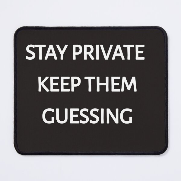 Item preview, Stay private keep them guessing designed and sold by Itaxi.