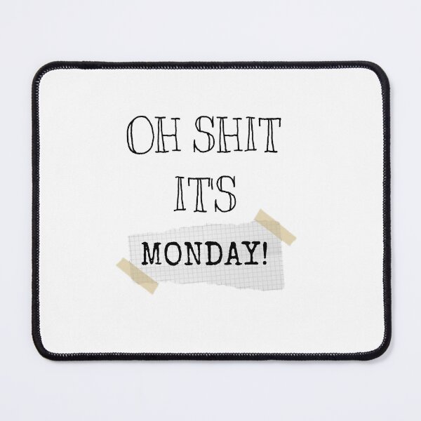 Item preview, Oh Shit its monday, office, school designed and sold by Dawud Manzoor.