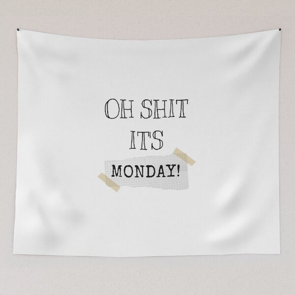 Item preview, Oh Shit its monday, office, school designed and sold by Dawud Manzoor.