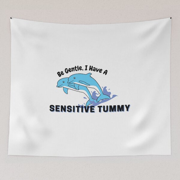 Item preview, Be Gentle I Have A Sensitive Tummy designed and sold by DesignisMine.