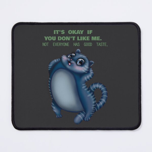 Item preview, It's ok if you don't like me. Not everyone has good taste. designed and sold by La Loca.