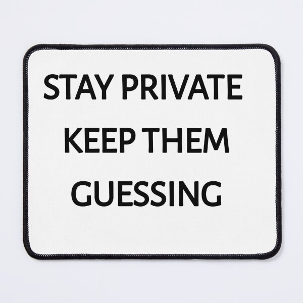Item preview, Stay private keep them guessing designed and sold by Itaxi.