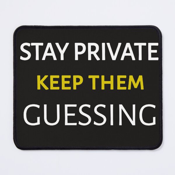 Item preview, Stay private keep them guessing designed and sold by Itaxi.