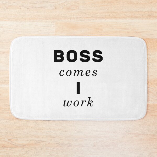 Item preview, Boss Comes I Work designed and sold by NameThatShirt.