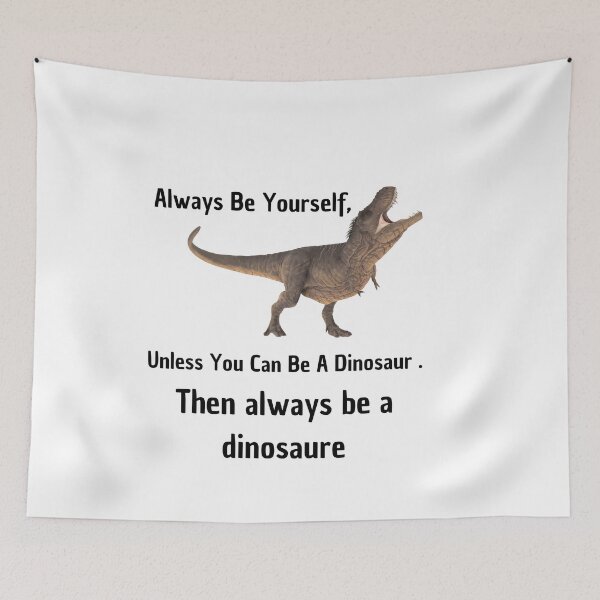 Item preview, always be yourself dinosaur designed and sold by Panega.