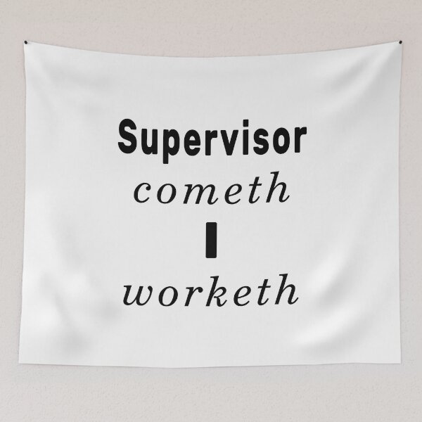 Item preview, Supervisor Cometh I Worketh / Supervisor Comes I Work (Old English) designed and sold by NameThatShirt.