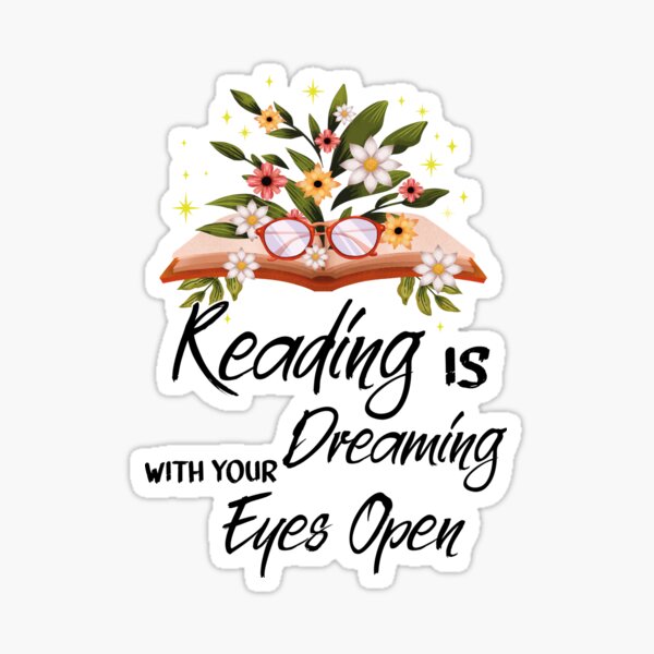 reading-is-dreaming-with-your-eyes-open-sticker-for-sale-by-adnodesie