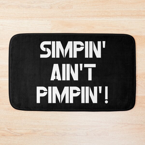 Item preview, Simpin' Ain't Pimpin'! Version 1 designed and sold by MousseFashion.