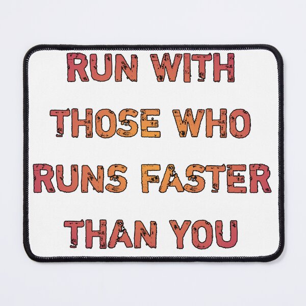 Item preview, Run with those who runs faster than you designed and sold by Itaxi.