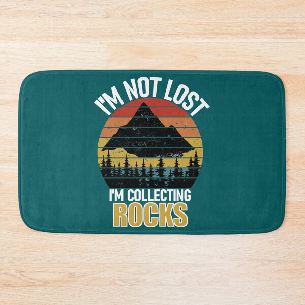 Item preview, I_M Not Lost Rock Collector Geologist Collecting Hunting Gift   designed and sold by SoftyPinkyShop.