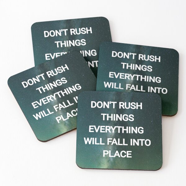Item preview, Don't Rush things everything will fall into place designed and sold by Itaxi.