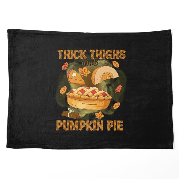 Funny Thick Thighs Pumpkin Pie Thanks Giving Pet Blanket