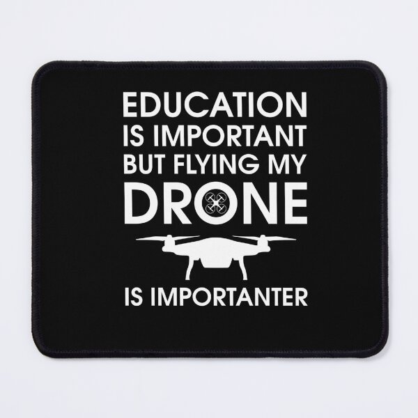 Item preview, Education is important but flying my drone is importanter | Funny design for drone lovers designed and sold by Lees Tees.