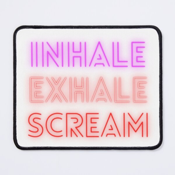 Item preview, Inhale exhale scream designed and sold by Freckies.