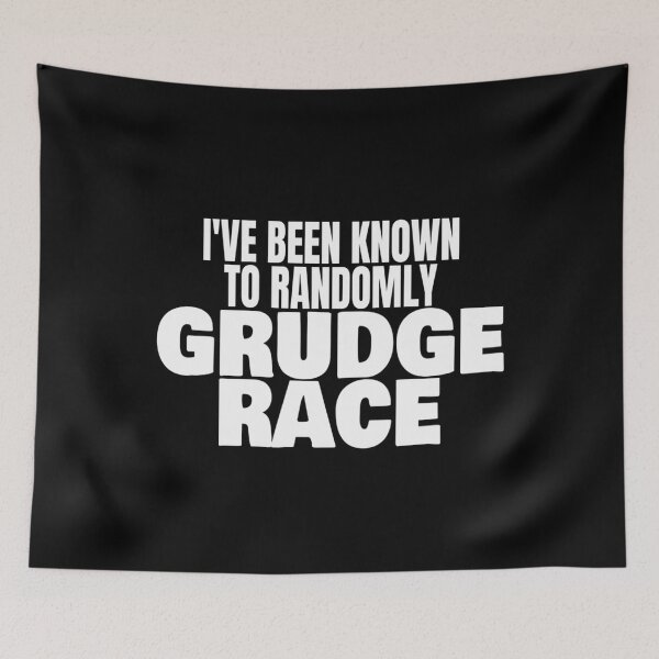 Item preview, I've Been Known To Randomly Grudge Race T Shirt Merch designed and sold by PRINTS2HOT.