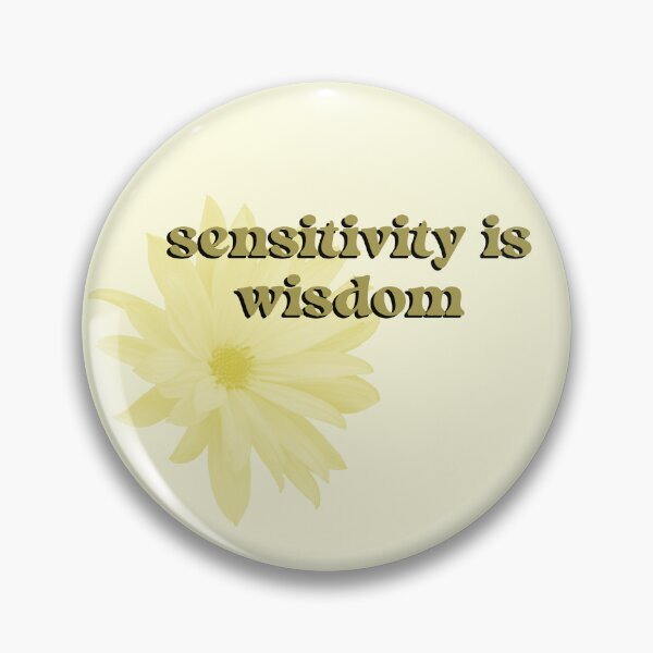 Artikelvorschau, Sensitivity is wisdom entworfen und verkauft von kayadmu.