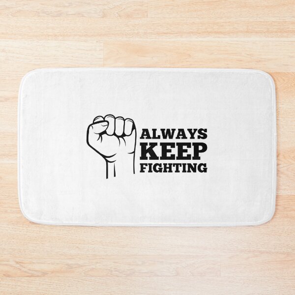 Item preview, Always Keep Fighting, Don't Stop designed and sold by Chillygraphics.