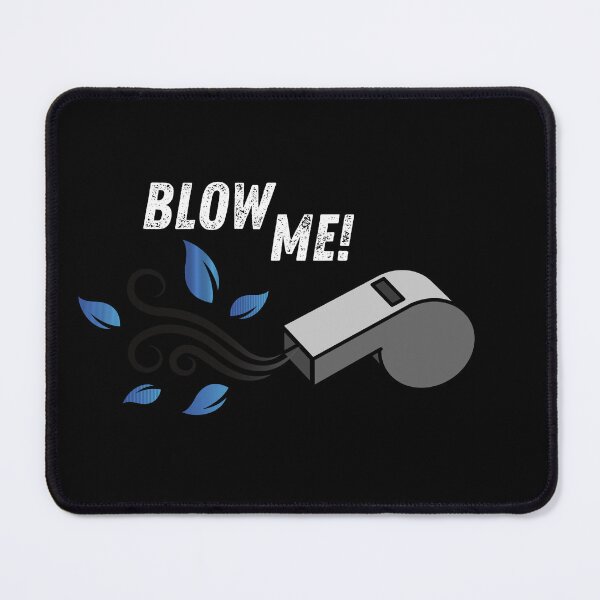 Item preview, Blow Me Wind Whistle Funny designed and sold by kubix81.