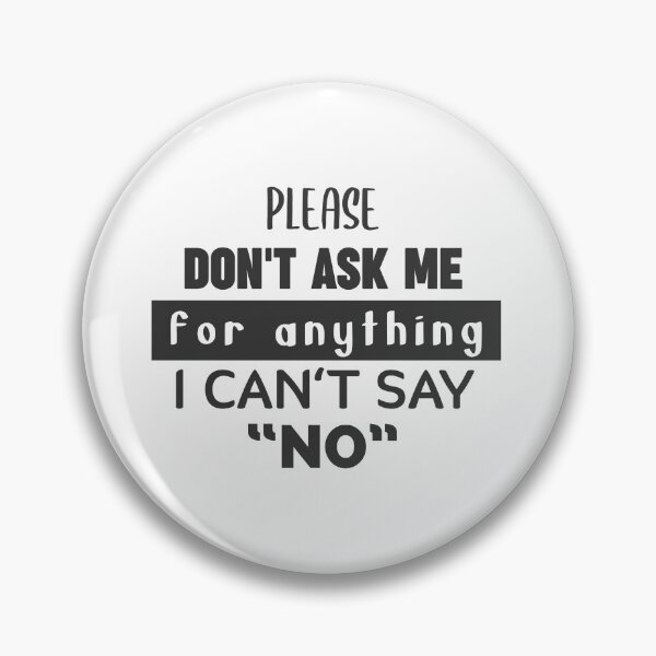 Item preview, I can't say "NO" designed and sold by savrins.