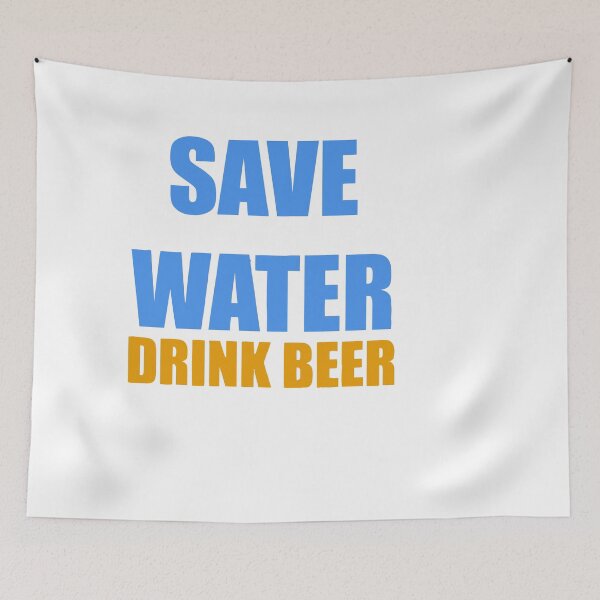 Item preview, Save Water Drink Beer designed and sold by VicFreedomind.
