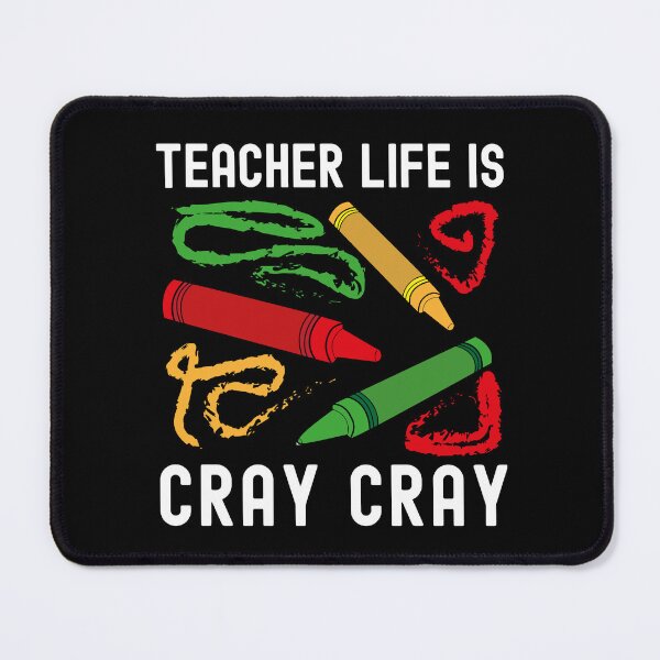 Item preview, Teacher Life Is Cray Cray - Favorite Teacher Gift, Teacher Humor, Professor Humor, Funny Professor, Funny Teacher, Funny Educator, Educator Humor designed and sold by jadedscientist.