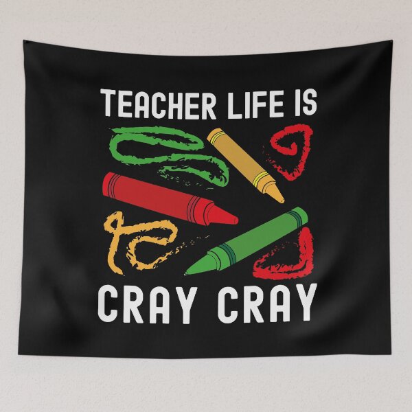 Item preview, Teacher Life Is Cray Cray - Favorite Teacher Gift, Teacher Humor, Professor Humor, Funny Professor, Funny Teacher, Funny Educator, Educator Humor designed and sold by jadedscientist.