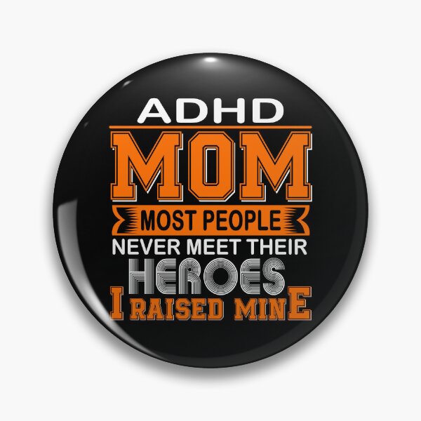 Item preview, Proud ADHD Mom Most People Never Meet Their Heroes I Raise Mine designed and sold by frechettee.