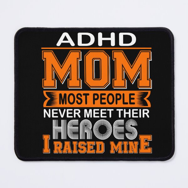 Item preview, Proud ADHD Mom Most People Never Meet Their Heroes I Raise Mine designed and sold by frechettee.
