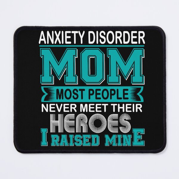 Item preview, Proud Anxiety Disorder Mom Most People Never Meet Their Heroes I Raise Mine designed and sold by frechettee.