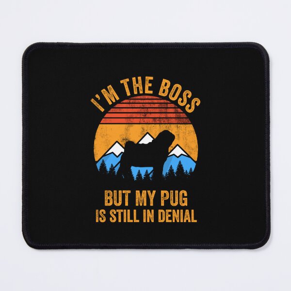 Item preview, I'm Boss But My Pug Still In Denial Dog Gift designed and sold by Guarddogdrive.