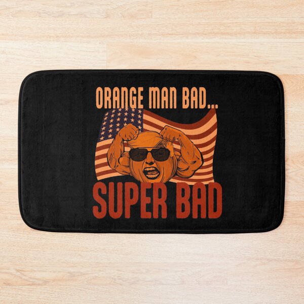 Item preview, Orange man Bad…SUPER BAD  designed and sold by Martzart.