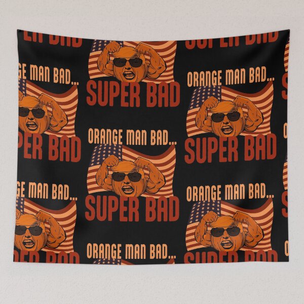 Item preview, Orange man Bad…SUPER BAD  designed and sold by Martzart.