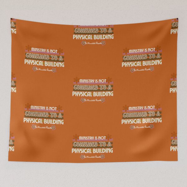 Item preview, Ministry is Not Confined to a Physical Building - Burnt Orange designed and sold by TheReporter1.