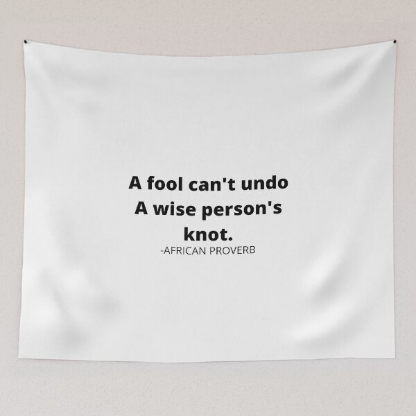 Item preview, African proverb- A fool can't undo a wise person's knot. designed and sold by AfricanProverbs.