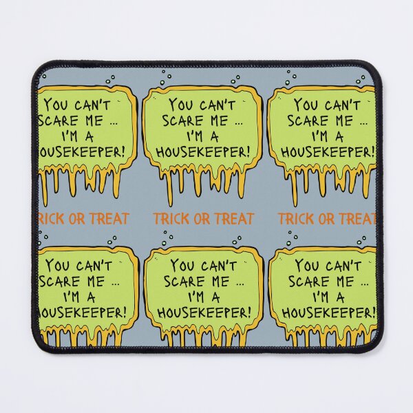 Item preview, Trick Or Treat You Can't Scare Me ... I'm A HouseKeeper!  designed and sold by breakmydreams.