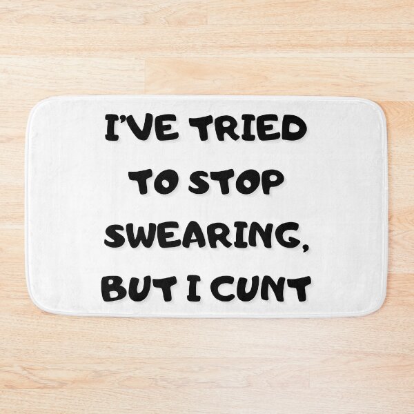 Item preview, I’ve Tried To Stop Swearing But I Cunt designed and sold by hichametta.