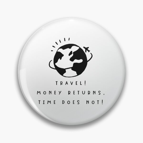 Item preview, Travel! Money returns, time does not! designed and sold by savrins.