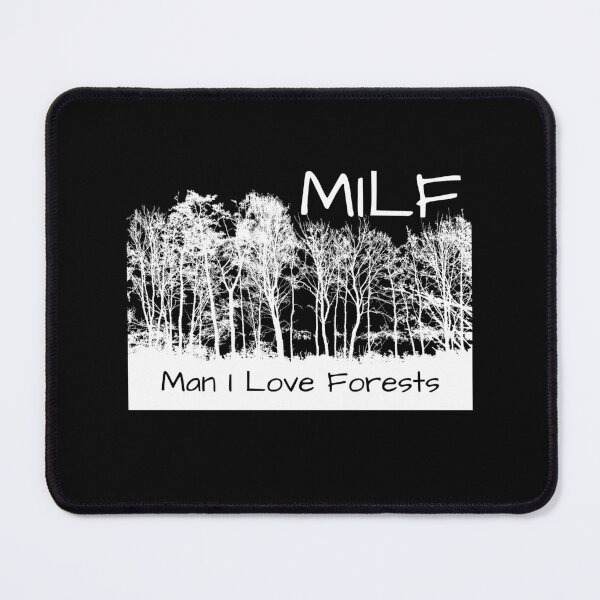 Item preview, Inverted MILF Man I love Forests designed and sold by PlethoraPrints.