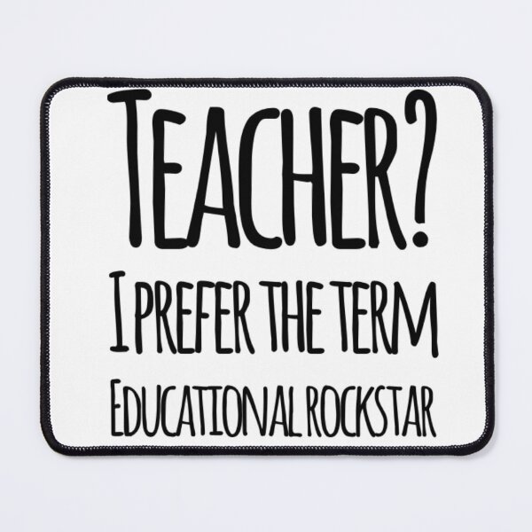 Item preview, Teacher? I prefer the term educational rockstar designed and sold by The Lifers.