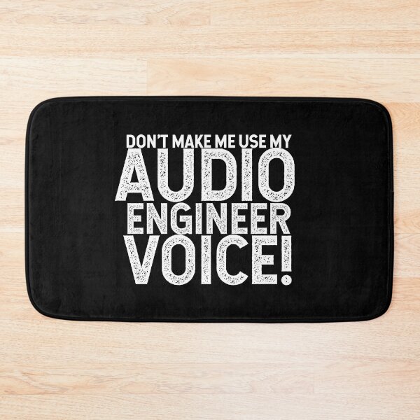 Item preview, Don't Make Me Use My Audio Engineer Voice! designed and sold by TeesYouWant.
