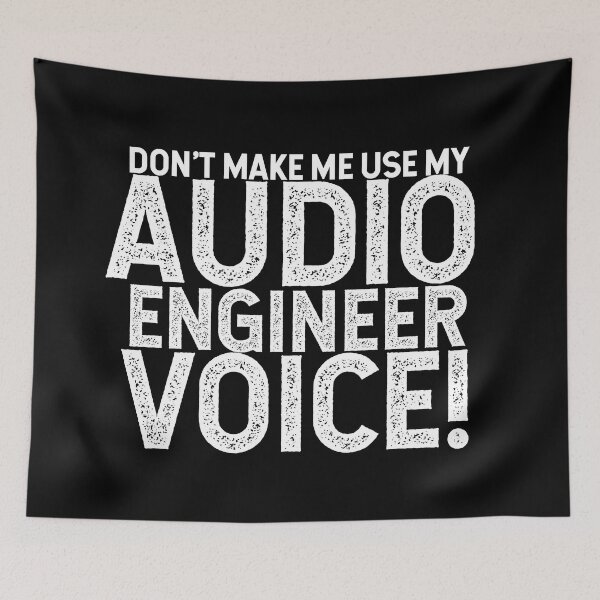 Item preview, Don't Make Me Use My Audio Engineer Voice! designed and sold by TeesYouWant.