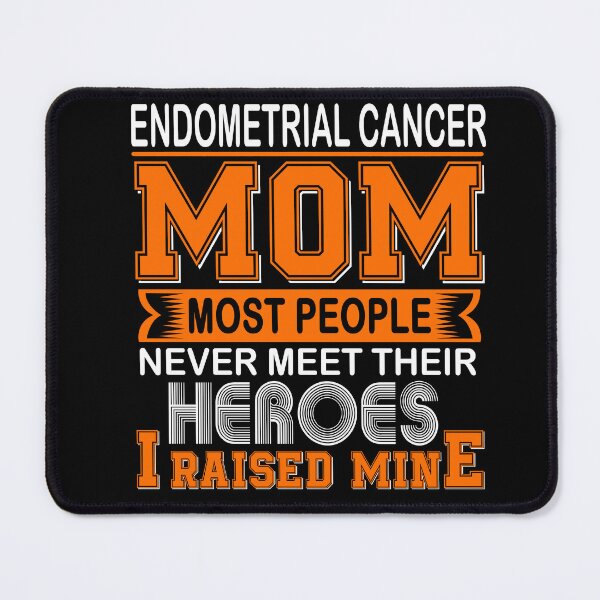 Item preview, Proud Endometrial Cancer Mom Most People Never Meet Their Heroes I Raise Mine designed and sold by frechettee.